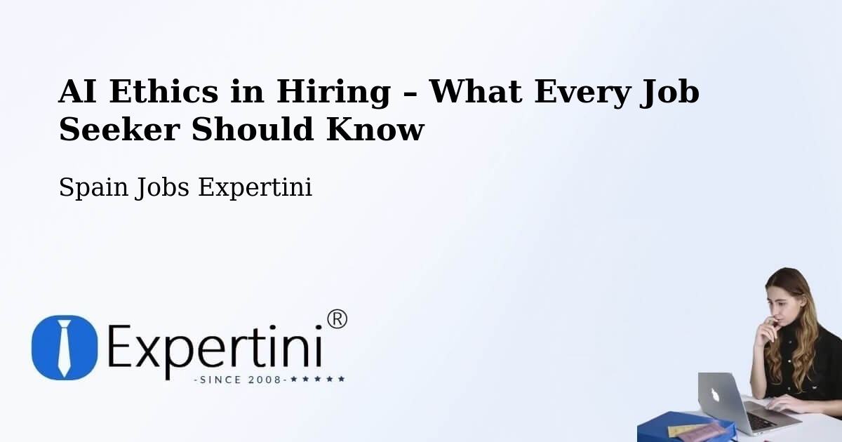 AI Ethics in Recruitment & Hiring – Herrera - Herrera, Spain Jobs Expertini