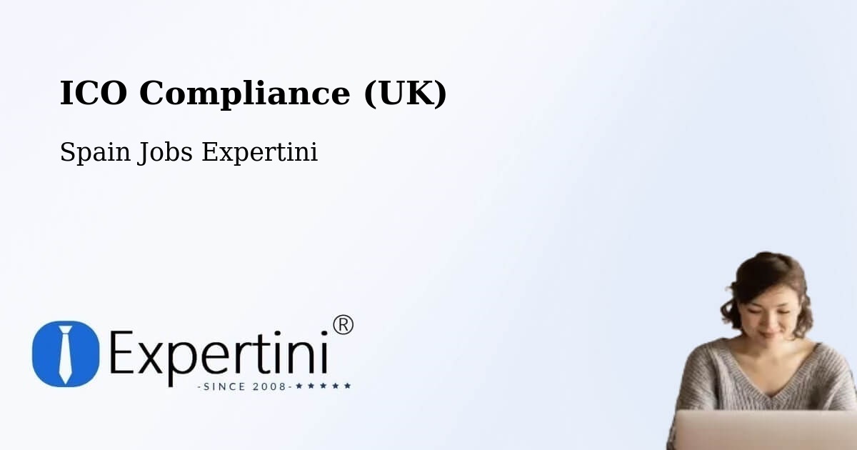 UK Data Protection & ICO Compliance – Herrera - Spain Jobs Expertini